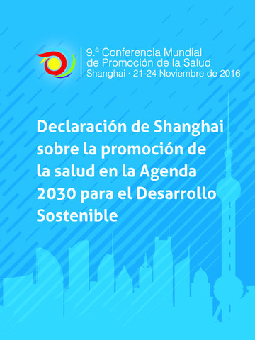 Declaración de Shangai sobre la promoción de la salud en la Agenda 2030 para el Desarrollo Sostenible