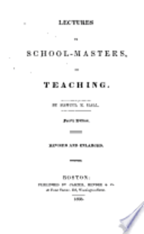 Samuel Hall's book Lectures to School-Masters on Teaching was published.