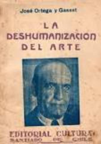 Ortega y Gasset publica la deshumanizacion del arte