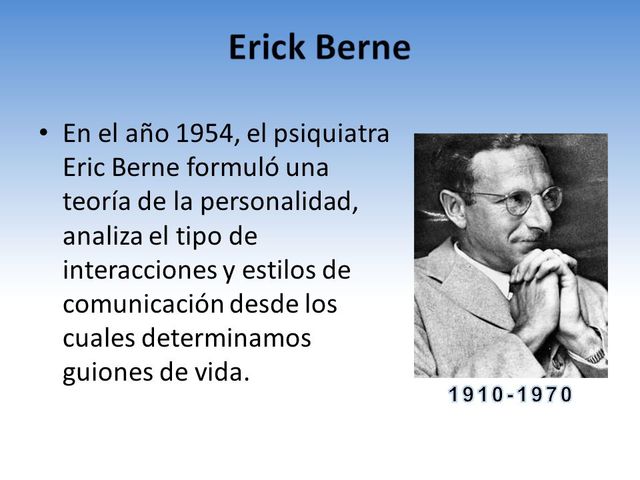 Eric Berne   (Análisis Transaccional)