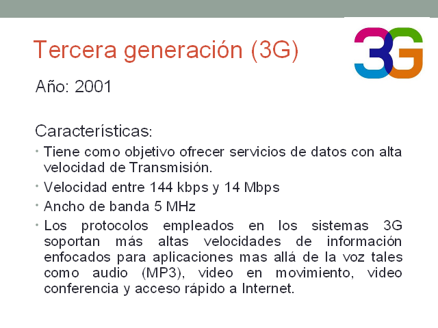 A mediados de los años 2000 Surge la 3G - tercera generación de teléfonos móviles