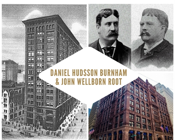 Daniel Hudsson Burnham (1846-1912) y John Wellborn Root (1850-1891)
