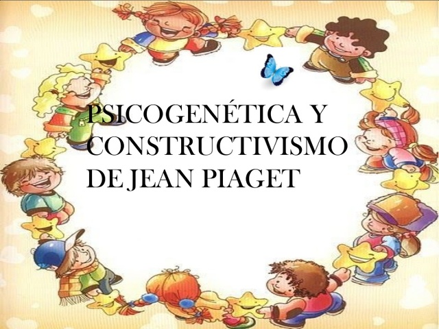 CONSTRUCTIVISMO PSICOGENÉTICO