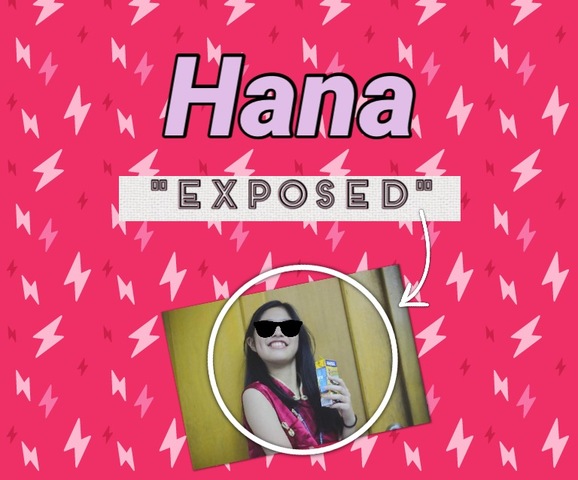 Hana "Exposed"