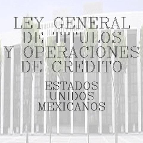 Se promulgo la Ley General de Títulos y Operaciones de Crédito