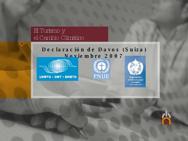 1 DE OCTUBRE DE 2007 II Conferencia Sobre Cambio Climatico y Turismo, Davos, Suiza.