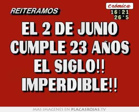 LOS 23 AÑOS DE "EL SIGLO"!