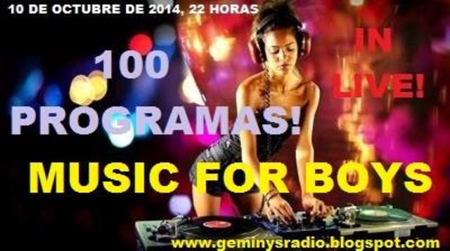 100 PROGRAMAS DE "MUSIC FOR BOYS"!