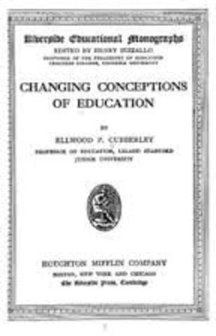 Cubberly's Changing Conceptions of Education published in 1909