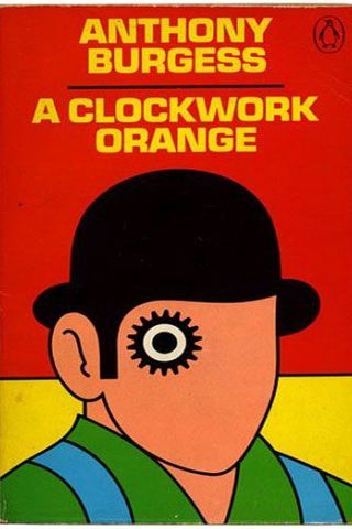 A Clockwork Orange - Anthony Burgess