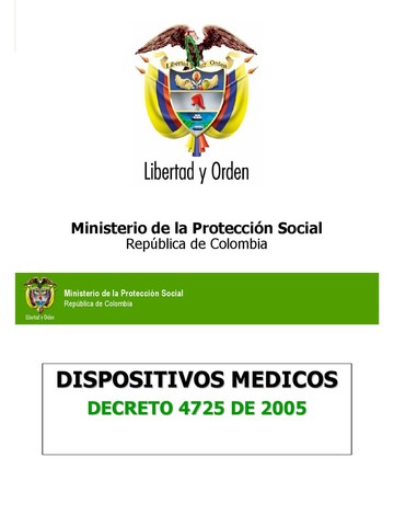 DECRETO 4725 DE 2005  Por el cual se reglamenta el régimen de registros sanitarios, permiso de comercialización y vigilancia sanitaria de los dispositivos médicos para uso humano.