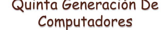 QUINTA GENERACION DE COMPUTADORAS (1982-1989)