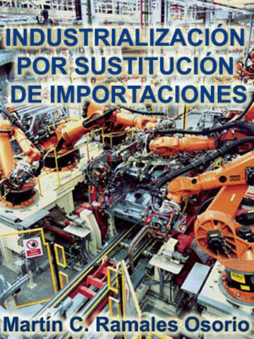 Periodo de sustitución de importaciones y de crecimiento hacia adentro  De