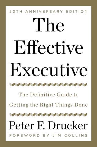 The effective executive- Peter Drucker