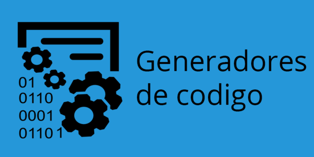 Herramientas de generacion de codigo.