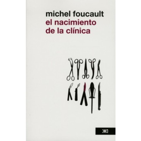 "El nacimiento de la clínica" de Foucault.