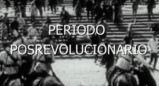 Periodo Posrevolucionario