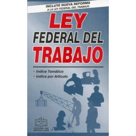 LEY FEDERAL DEL TRABAJO