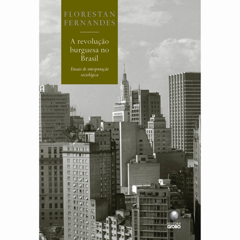 Fernandes - A Revolução Burguesa no Brasil