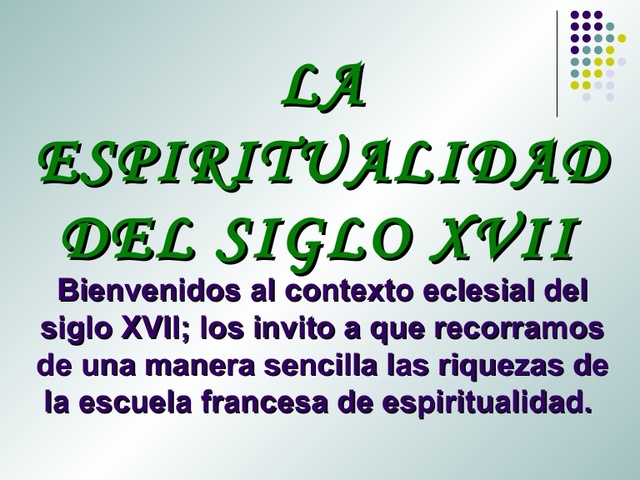 El siglo XVII llamado "siglo de las almas"