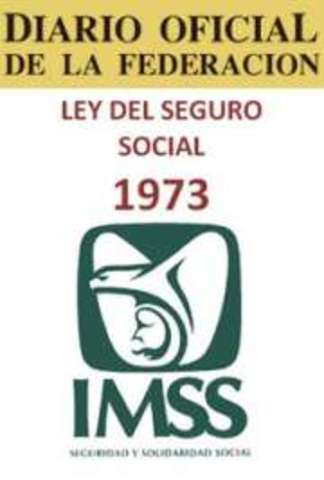 LEY DEL SEGURO SOCIAL 1973