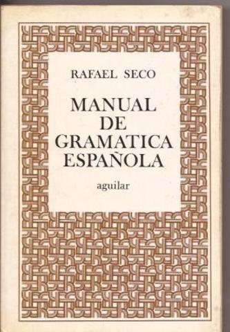 (1930) Manual de gramática española, R. Seco
