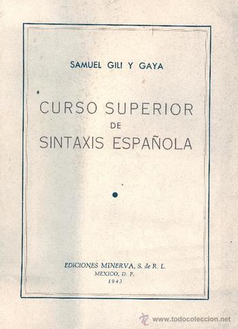 (1943) Curso superior de sintaxis española, de S. Gili Gaya.