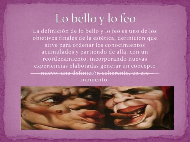“lo bello y lo feo”.
