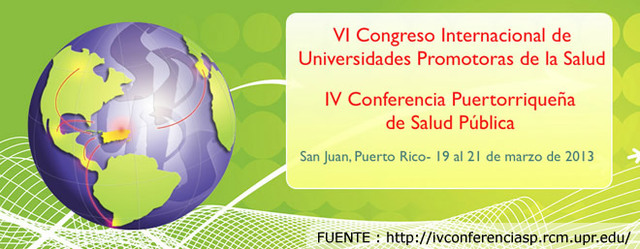 VI Congreso Internacional de Universidades Promotoras de la Salud y la IV Conferencia Puertorriqueña de Salud Pública (Puerto Rico)