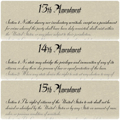 13th, 14th, 15th Amendment