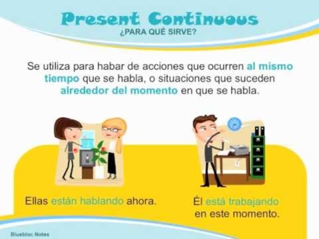 Para que se utiliza el presente continuos