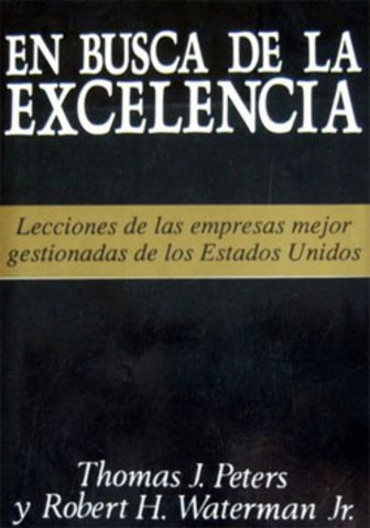PETERS Y WATERMAN PROPONEN LOS MODELOS DE "LAS EMPRESAS DE EXCELENCIA"
