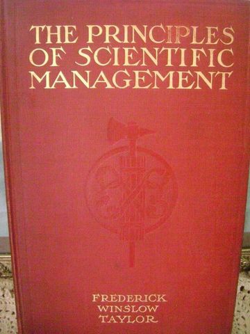 F.W Taylor: The Principles of Scientific Administration