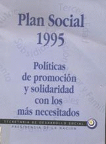 En el Plan Social 1995 El Ministerio de Trabajo y Seguridad Social integra un Programa Nacional Contra el Desempleo (PRONACODE))