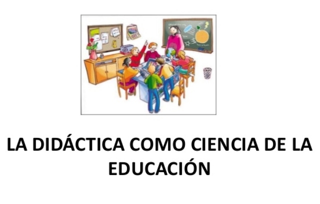 Didáctica como ciencia.  Una necesidad de la educación superior en nuestros tiempos.