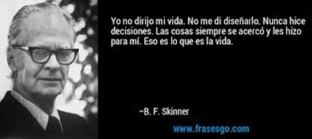 B. F. Skinner ( 1904-1990) Teoría del Condicionamiento