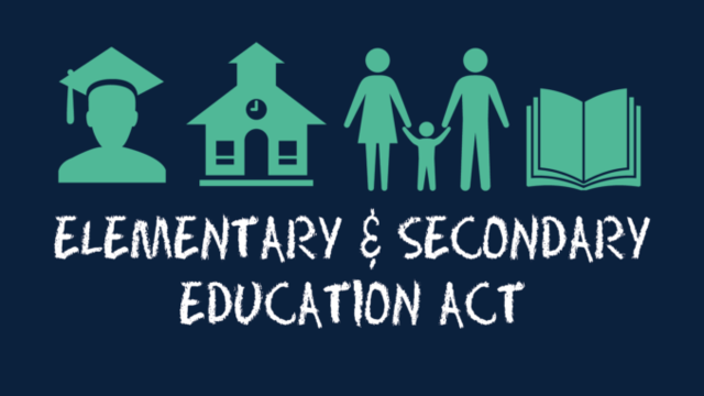 The Elementary and Secondary Education Reauthorization Act
