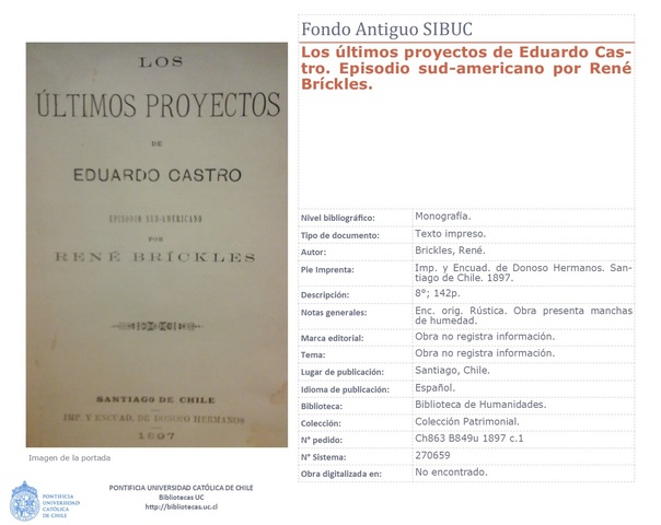 Brickles, René. (1897). "Los últimos proyectos de Eduardo Castro. Episodio sud-americano por René Bríckles".