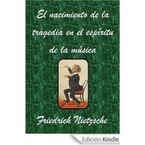 El origen de la tragedia en el espíritu de la música.