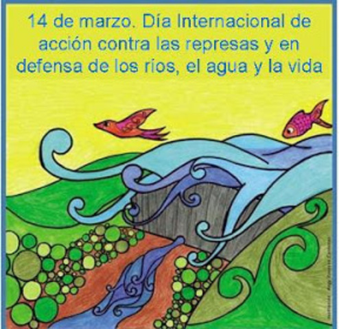 Día internacional de acción contra las represas y en defensa de los ríos, el agua y la vida