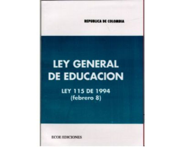 Ley General de Educación, ley 115.