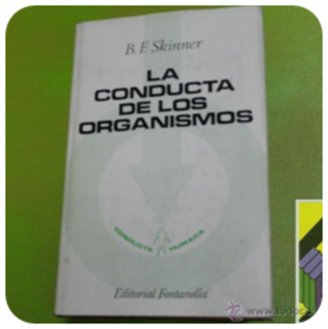 SE PUBLICA EL LIBRO “LA CONDUCTA DE LOS ORGANISMOS. UN ANÁLISIS EXPERIMENTAL”