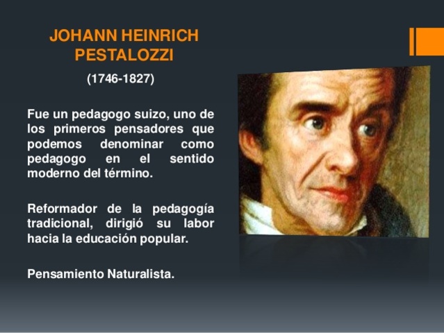 Johann Heinrich Pestalozzi (Zúrich, 12 de enero de 1746 - Brug, 17 de febrero de 1827)