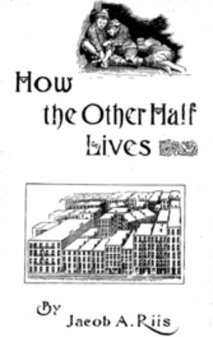 Jacob Riis publishes "How the Other Half Lives"
