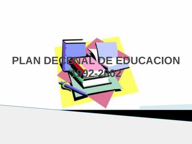 Reformas y Plan Decenal (1992-2002)