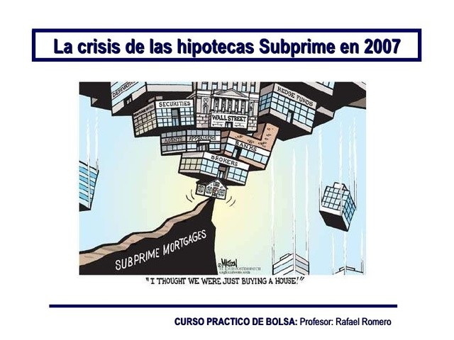 Crisis hipotecaria Subprime de 2007.