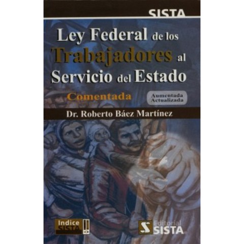 LEY FEDERAL DE LOS TRABAJADORES AL SERVICIO DEL ESTADO, REGLAMENTARIA DEL APARTADO B) DEL ARTÍCULO 123 CONSTITUCIONAL