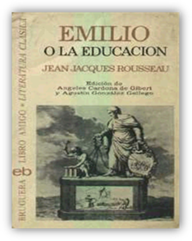 Reforma de instituciones. Filosofía de Rousseau, El Emilio.
