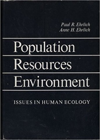 Paul y Anne "Population, Resources and Environment" plantean el creamiento demográfico como clave de la crisis