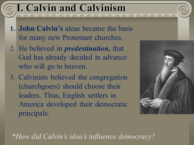 John Calvin developed the idea of predestination